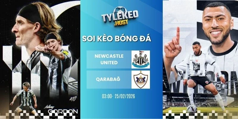 Tỷ lệ kèo nhà cái Newcastle United vs Qarabağ  - Cup C1, 25/02/2026