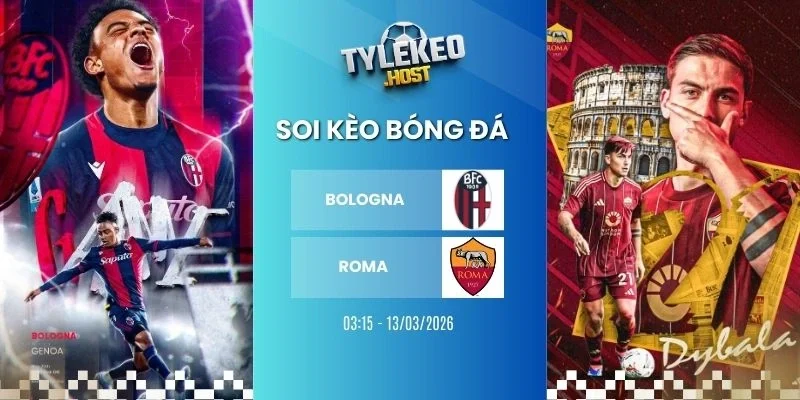 soi tỷ lệ kèo Bologna vs Roma - Europa League, 13/03/2026
